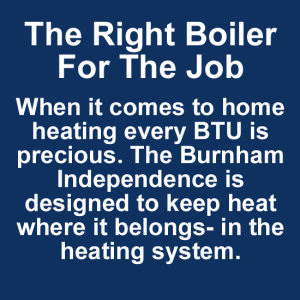 The Burnham Independence is the right boiler for the job