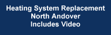 Heating system replacement North Andover, MA includes video