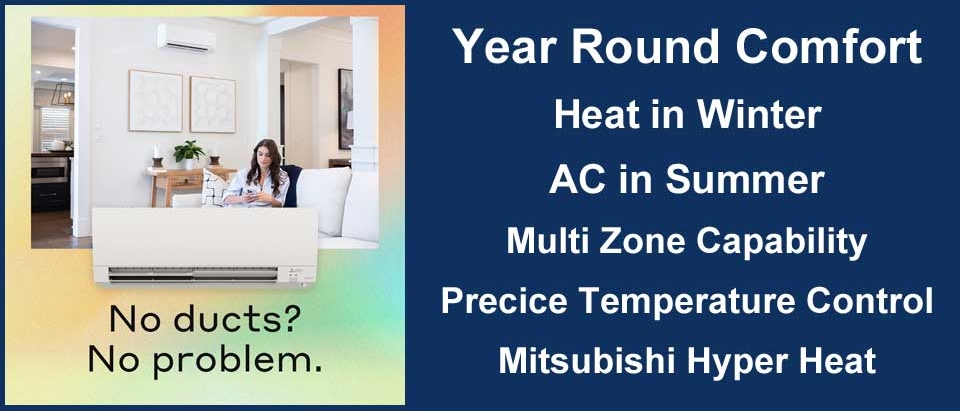 Year round comfort Mitsubishi Hyper Heat